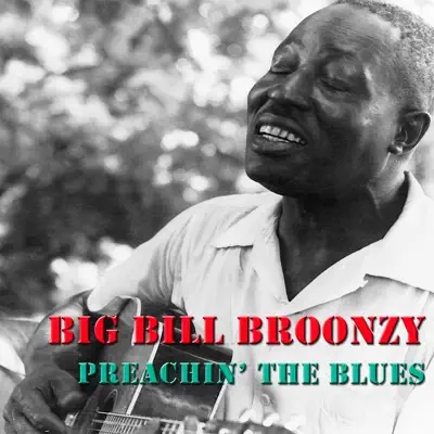 Preachin' the Blues - Big Bill Broonzy