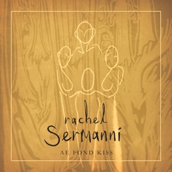 Rachel Sermanni - Ae Fond Kiss