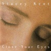 Close Your Eyes  - Stacey Kent 