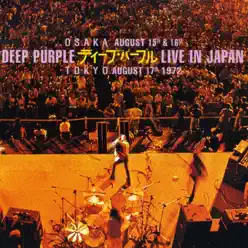 Live in Japan / TOKYO 17th Aug '72 - Deep Purple