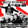 Have You Ever Been Mellow (Party Animals vs Rob Gee) - Single album lyrics, reviews, download