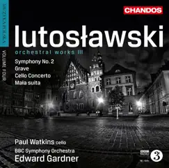 Lutosławski: Orchestral Works III by BBC Symphony Orchestra, Edward Gardner & Paul Watkins album reviews, ratings, credits