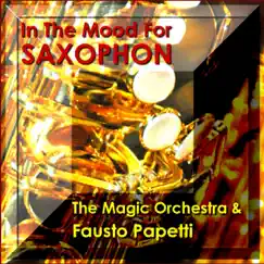 In the Mood for Saxophon by The Magic Orchestra & Fausto Papetti album reviews, ratings, credits