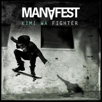 Kimi Wa Fighter - Single - Manafest