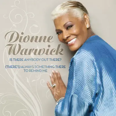 Is There Anybody Out There? / (There's) Always Something There to Remind Me - Single - Dionne Warwick