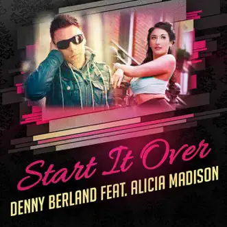 Start It Over (feat. Alicia Madison) [U.S Radio Edit] by Denny Berland song reviws