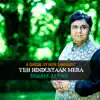 Yeh Hindustaan Mera - Single album lyrics, reviews, download