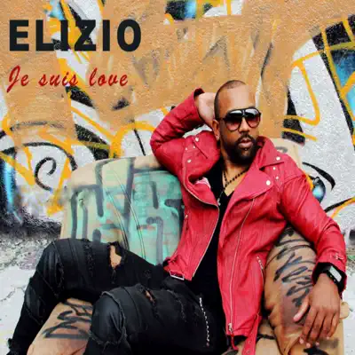 Je suis love (New single) - Single - Elizio