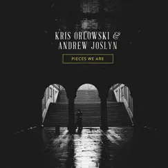 Pieces We Are - EP by Kris Orlowski & Andrew Joslyn album reviews, ratings, credits