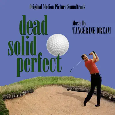 Dead Solid Perfect (Original Motion Picture Soundtrack) - Tangerine Dream