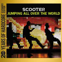 Jumping All Over the World (20 Years of Hardcore Expanded Edition) [Remastered] - Scooter