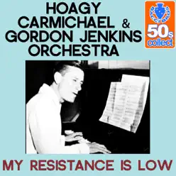 My Resistance Is Low (Remastered) - Single - Hoagy Carmichael My Resistance Is Low (Remastered) - Single - Hoagy Carmichael