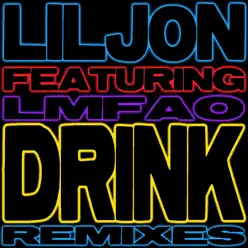 Drink (Remixes) [feat. LMFAO] - Lil Jon