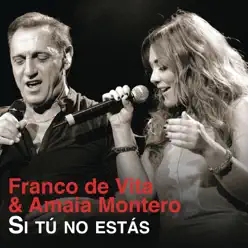 Si Tú No Estás (feat. Amaia Montero) - Single - Franco de Vita