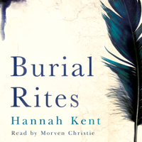 Hannah Kent - Burial Rites (Unabridged) artwork