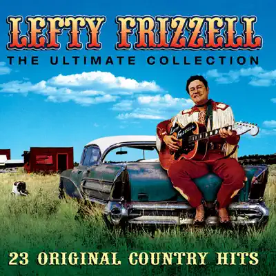 The Ultimate Collection: 23 Original Country Hits - Lefty Frizzell