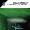 Stream & download Debussy: Le martyre de Saint Sébastien, L. 124