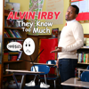 They Know Too Much - Alvin Irby