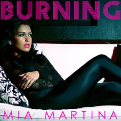 Burning - Single - Mia Martina Burning - Single - Mia Martina
