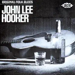 Original Folk Blues of John Lee Hooker - John Lee Hooker