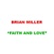 Faith and Love - Brian Miller lyrics