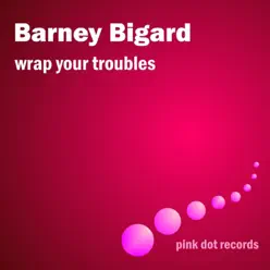 Wrap Your Troubles - Barney Bigard Wrap Your Troubles - Barney Bigard