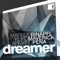 Dreamer (Paul Harris Remix) [feat. Kelly D.] - Markus Binapfl, Kurd Maverick & Armand Pena lyrics