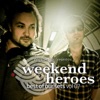 Weekend Heroes - Best of Our Sets, Vol. 07