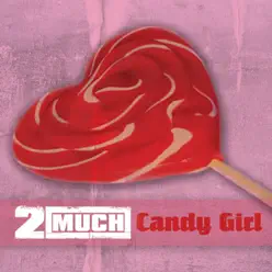 Candy Girl - Single - 2 Much