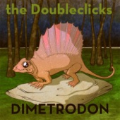 The Doubleclicks - Dimetrodon