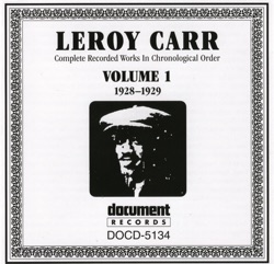 Leroy Carr & Scrapper Blackwell - I'm Going Away and Leave My Baby