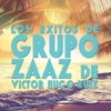 Los Éxitos de Grupo Zaaz de Victor Hugo Ruiz