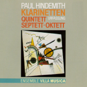 Hindemith: Klarinetten Quintett & Septett & Oktett - Ensemble Villa Musica