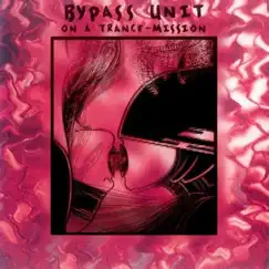 On a Trance - Mission by Bypass Unit album reviews, ratings, credits