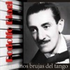 Las Manos Brujas del Tango (feat. Orquesta de Rodolfo Biagi)