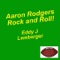 Aaron Rodgers Rock and Roll - Eddy J Lemberger lyrics