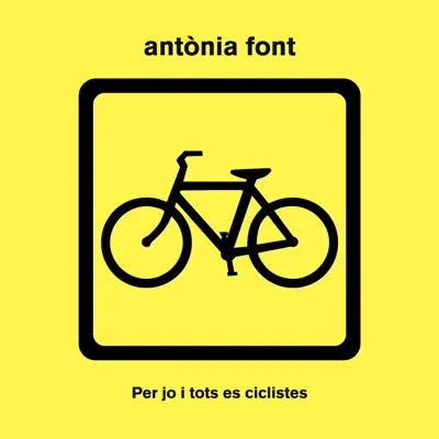 Per Jo i Tots es Ciclistes - Single - Antònia Font