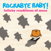 Lullaby Renditions of Muse - Rockabye Baby!