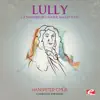 Lully: La Triomphe de L'amour, Ballet Suite (Remastered) album lyrics, reviews, download