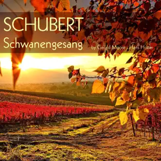 Schubert: Schwanengesang by Hans Hotter & Gerald Moore album reviews, ratings, credits