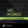 Stream & download No Worries (Originally by Lil Wayne feat. Detail) [Karaoke / Instrumental] - Single