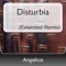 Disturbia (Extended Remix)