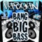 Bang Da Big Bass - BMV lyrics
