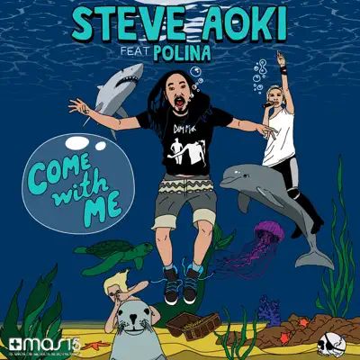 Come With Me (feat. Polina) [Deadmeat] {Remixes} - Steve Aoki