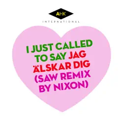 I Just Called to Say Jag Älskar Dig (SAW Remix by Nixon) - Single - Acid House Kings
