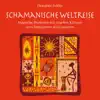 Schamanische Weltreise: Magische Rhythmen & rituelle Klänge album lyrics, reviews, download