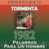 Tormenta Cronología - Palabras para un Hombre (1982), 1982