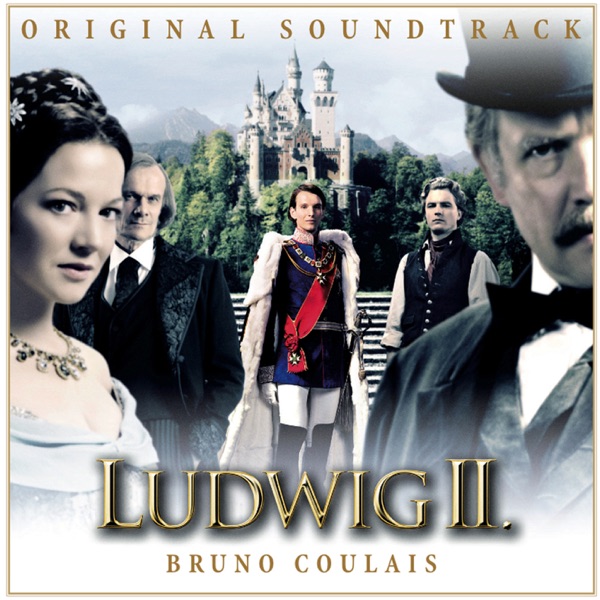 Ludwig II. (Original Motion Picture Soundtrack) - Bruno Coulais & Münchner Rundfunkorchester