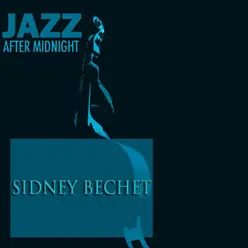 Jazz After Midnight (Remastered) - Sidney Bechet