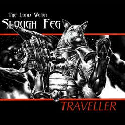 Traveller - The Lord Weird Slough Feg